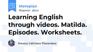 Learning English through videos. Matilda. Episodes. Worksheets.