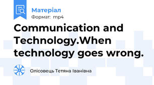 Communication and Technology.When technology goes wrong.