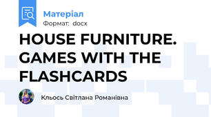 HOUSE FURNITURE. GAMES WITH THE FLASHCARDS