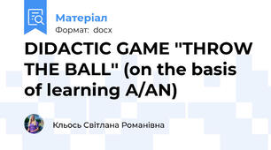 DIDACTIC GAME ''THROW THE BALL'' (on the basis of learning A/AN)