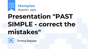 Presentation "PAST SIMPLE - correct the mistakes"