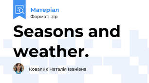 Seasons and weather.