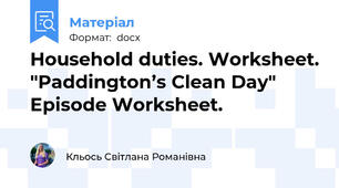 Household duties. Worksheet. "Paddington’s Clean Day" Episode Worksheet.