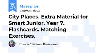 City Places. Extra Material for Smart Junior. Year 7. Flashcards. Matching Exercises.