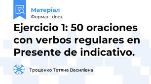 Ejercicio 1: 50 oraciones con verbos regulares en Presente de indicativo.