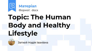 Topic: The Human Body and Healthy Lifestyle