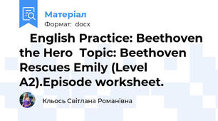 🐾 English Practice: Beethoven the Hero  Topic: Beethoven Rescues Emily (Level A2).Episode worksheet.