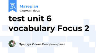 test unit 6 vocabulary Focus 2