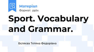 Sport. Vocabulary and Grammar.