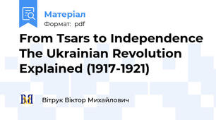 From Tsars to Independence The Ukrainian Revolution Explained (1917-1921)