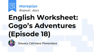 English Worksheet: Gogo’s Adventures (Episode 18)