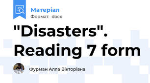 "Disasters". Reading 7 form