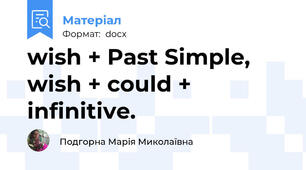 wish + Past Simple, wish + could + infinitive.