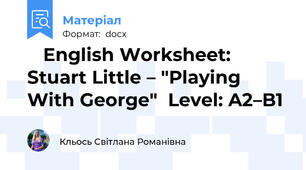 🐭 English Worksheet: Stuart Little – "Playing With George"  Level: A2–B1