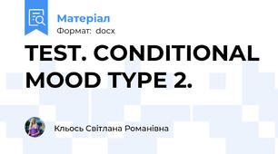 TEST. CONDITIONAL MOOD TYPE 2.