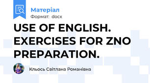 USE OF ENGLISH. EXERCISES FOR ZNO PREPARATION.