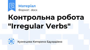 Контрольна робота "Irregular Verbs"