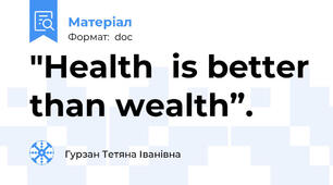 "Health  is better than wealth”.
