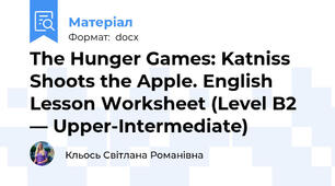 The Hunger Games: Katniss Shoots the Apple. English Lesson Worksheet (Level B2 — Upper-Intermediate)