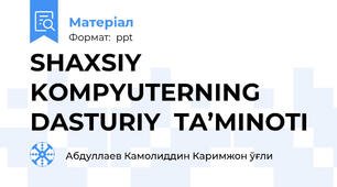 SHAXSIY KOMPYUTERNING DASTURIY  TA’MINOTI
