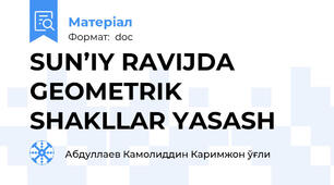 SUN’IY RAVIJDA GEOMETRIK SHAKLLAR YASASH
