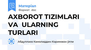 AXBOROT TIZIMLARI  VA  ULARNING TURLARI