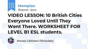 VIDEO LESSON: 10 British Cities Everyone Loved Until They Went There. WORKSHEET FOR LEVEL B1 ESL students.