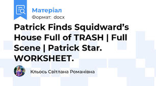 Patrick Finds Squidward’s House Full of TRASH | Full Scene | Patrick Star. WORKSHEET.
