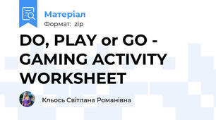 DO, PLAY or GO - GAMING ACTIVITY WORKSHEET