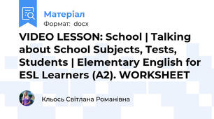VIDEO LESSON: School | Talking about School Subjects, Tests, Students | Elementary English for ESL Learners (A2). WORKSHEET