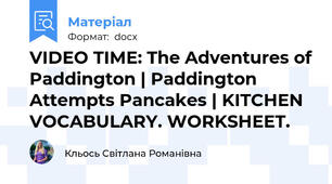 VIDEO TIME: The Adventures of Paddington | Paddington Attempts Pancakes | KITCHEN VOCABULARY. WORKSHEET.