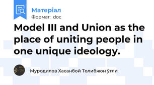 Model III and Union as the place of uniting people in one unique ideology.