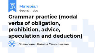 Grammar practice (modal verbs of obligation, prohibition, advice, speculation and deduction)