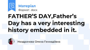 FATHER’S DAY,Father’s Day has a very interesting history embedded in it.