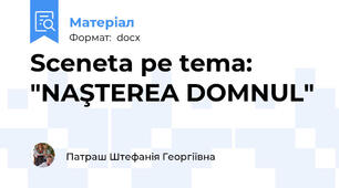 Sceneta pe tema: "NAŞTEREA DOMNUL"