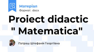 Proiect didactic  " Matematica"