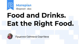 Food and Drinks. Eat the Right Food.
