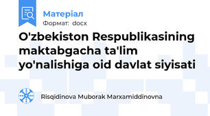 O'zbekiston Respublikasining maktabgacha ta'lim yo'nalishiga oid davlat siyisati