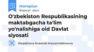 O'zbekiston Respublikasining maktabgacha ta'lim yo'nalishiga oid Davlat siyosati