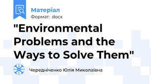 "Environmental Problems and the Ways to Solve Them"