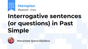 Interrogative sentences (or questions) in Past Simple