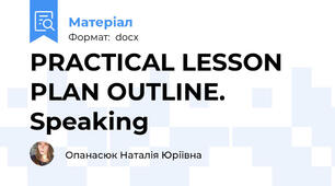 PRACTICAL LESSON PLAN OUTLINE. Speaking