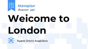 Weicome to London