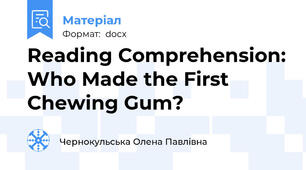 Reading Comprehension: Who Made the First Chewing Gum?