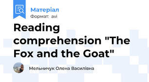 Reading comprehension "The Fox and the Goat"