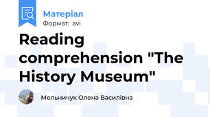 Reading comprehension "The History Museum"