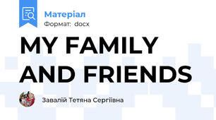 MY FAMILY AND FRIENDS
