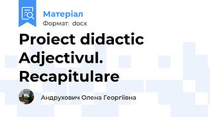 Proiect didactic  Adjectivul. Recapitulare