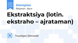Еkstraktsiya (lotin. еkstraho – ajrataman)