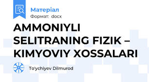AMMONIYLI SELITRANING FIZIK – KIMYOVIY XOSSALARI